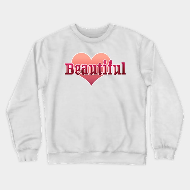 Beautiful Crewneck Sweatshirt by Creative Has